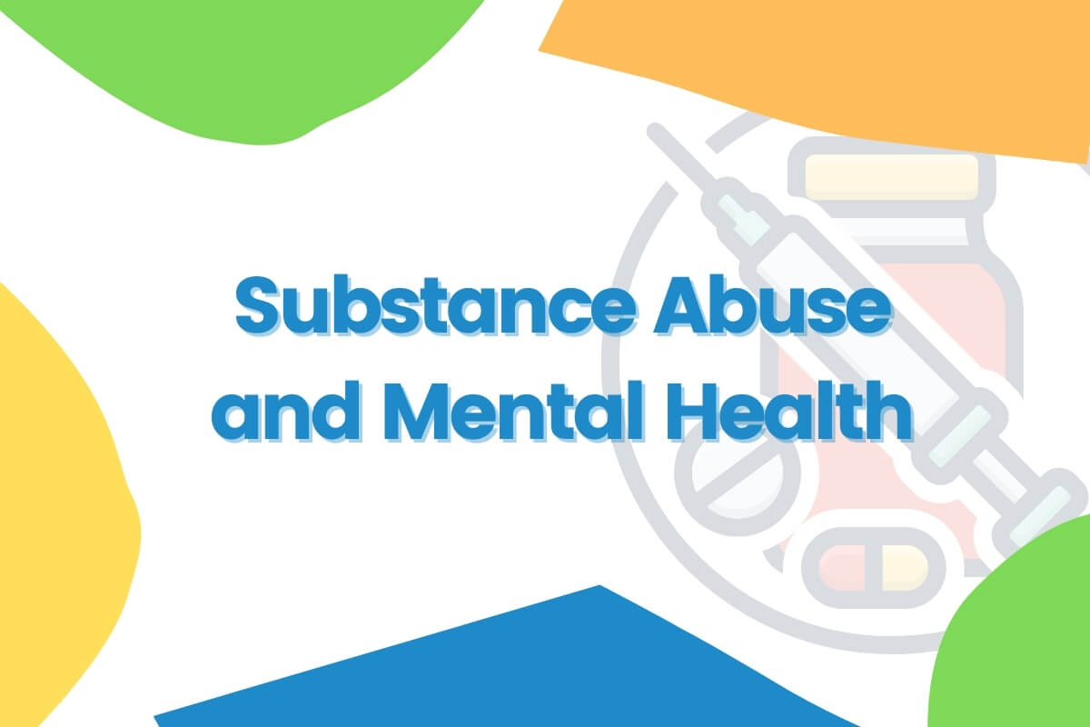 Substance abuse and mental health