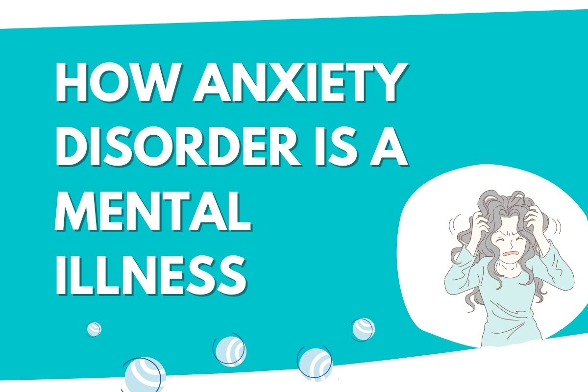 How anxiety disorder is a mental illness